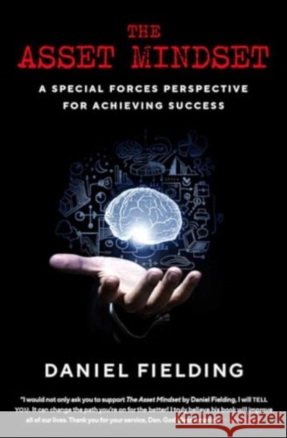 The Asset Mindset: A Special Forces Perspective for Achieving Success Daniel Fielding 9781668035979