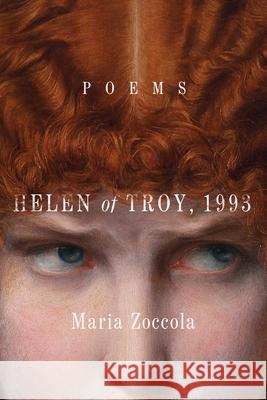 Helen of Troy, 1993: Poems Maria Zoccola 9781668046333 Scribner Book Company