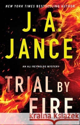 Trial by Fire: A Novel of Suspense J. A. Jance 9781668046579 Gallery Books