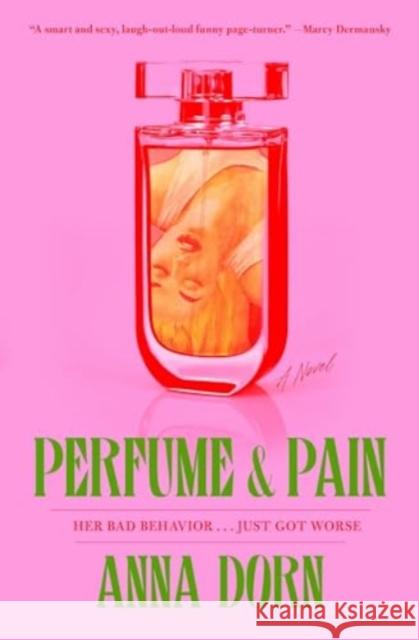 Perfume and Pain: A Novel Anna Dorn 9781668047170 Simon & Schuster