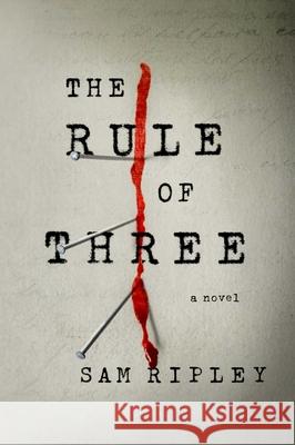 Rule of Three Sam Ripley 9781668047699