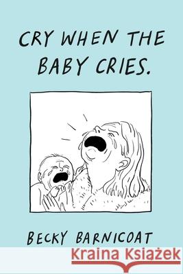 Cry When the Baby Cries Becky Barnicoat 9781668048016 Gallery Books