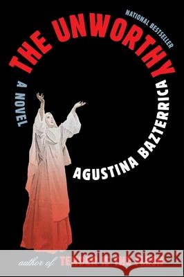 The Unworthy Agustina Bazterrica Sarah Moses 9781668051887 Scribner Book Company