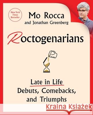 Roctogenarians: Late in Life Debuts, Comebacks, and Triumphs Jonathan Greenberg 9781668052501 Simon & Schuster