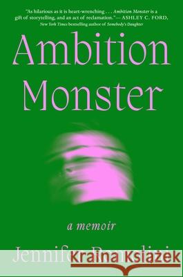 Ambition Monster: A Memoir Jennifer Romolini 9781668056585 Atria Books