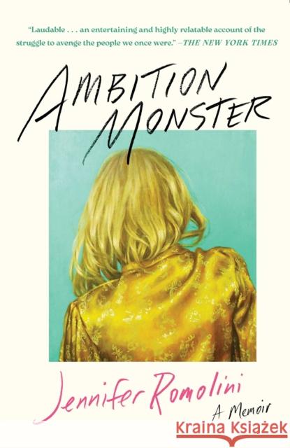 Ambition Monster: A Memoir Jennifer Romolini 9781668056592 Atria Books
