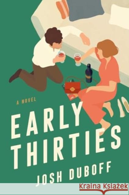 Early Thirties: A Novel Josh Duboff 9781668059937 Gallery/Scout Press