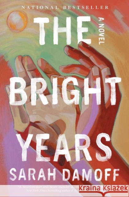 The Bright Years: A Novel Sarah Damoff 9781668061459 Simon & Schuster