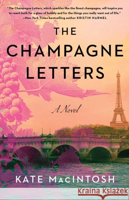 Champagne Letters: A Novel Kate MacIntosh 9781668061893 Gallery Books