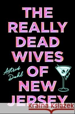 The Really Dead Wives of New Jersey Astrid Dahl 9781668064887 Simon & Schuster