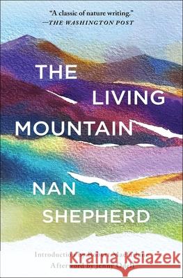 The Living Mountain Nan Shepherd Robert MacFarlane Jenny Odell 9781668066591 Scribner Book Company