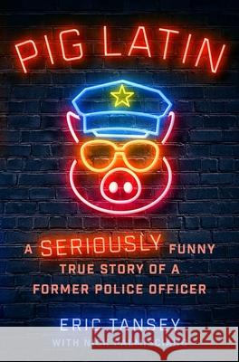 Pig Latin: A Seriously Funny Real Story Eric Tansey Nick Palmisciano 9781668067956 Atria Books