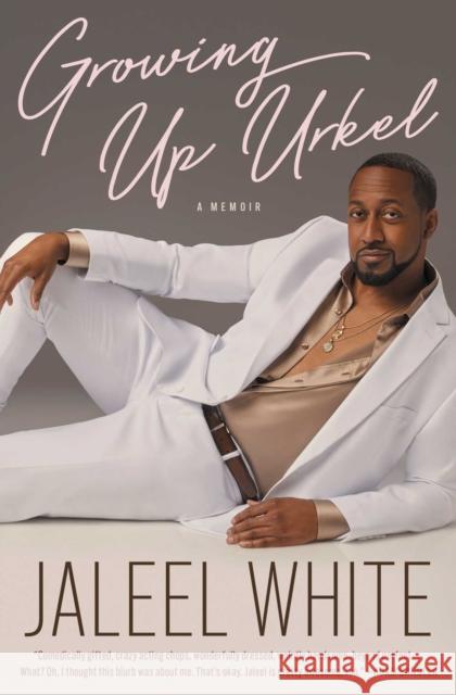 Growing Up Urkel: A Memoir Jaleel White 9781668068908 Simon & Schuster