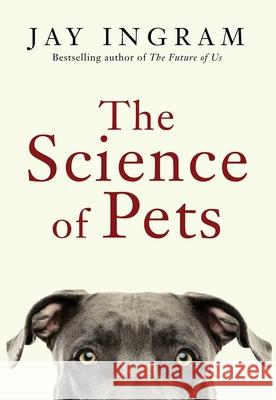 The Science of Pets Jay Ingram 9781668069264 Simon & Schuster