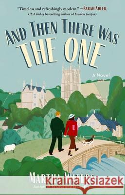 And Then There Was The One: A Novel Martha Waters 9781668069578 Atria Books