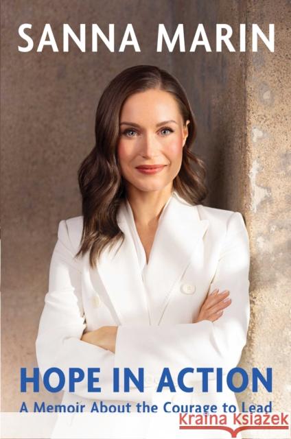 Hope in Action: A Memoir About the Courage to Lead Sanna Marin 9781668069639 Scribner Book Company