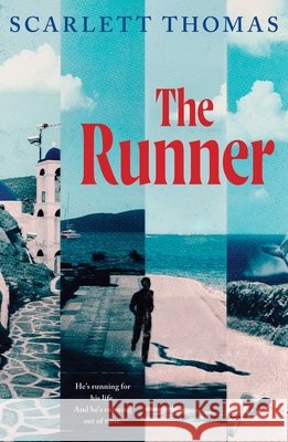 The Runner Scarlett Thomas 9781668069967
