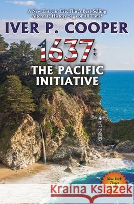 1637: The Pacific Initiative Iver P. Cooper 9781668073117 Baen