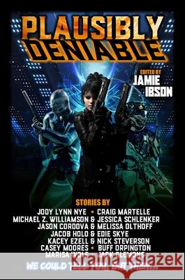 Plausibly Deniable Jamie Ibson 9781668073193 Baen