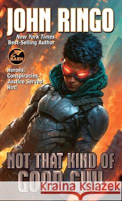 Not That Kind of Good Guy John Ringo 9781668073391