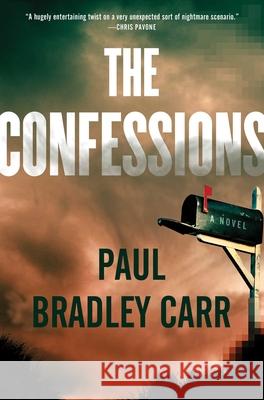 The Confessions Paul Bradley Carr 9781668074404