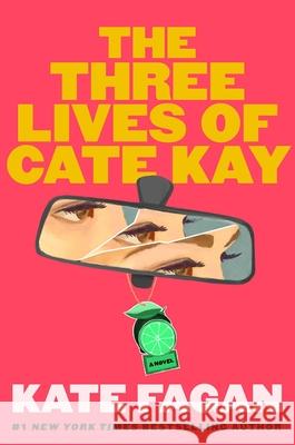 The Three Lives of Cate Kay: A Novel Kate Fagan 9781668076217