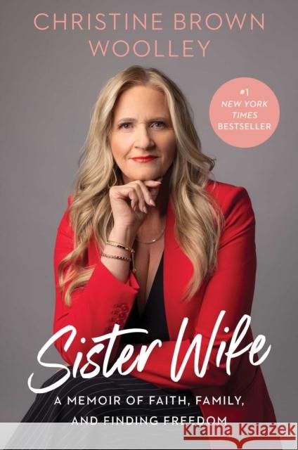 Sister Wife: A Memoir of Faith, Family, and Finding Freedom Christine Brown Woolley 9781668078266 Gallery Books
