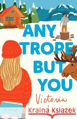 Any Trope But You Victoria Lavine 9781668079270