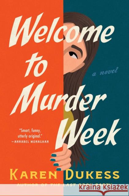 Welcome to Murder Week: A Novel Karen Dukess 9781668079775 Gallery/Scout Press