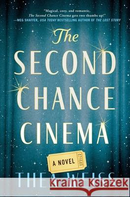 The Second Chance Cinema Thea Weiss 9781668080405 Atria Books