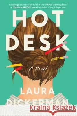 Hot Desk: A Novel Laura Dickerman 9781668081099