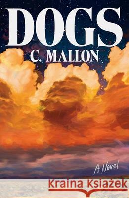 Dogs C. Mallon 9781668084427 Scribner Book Company