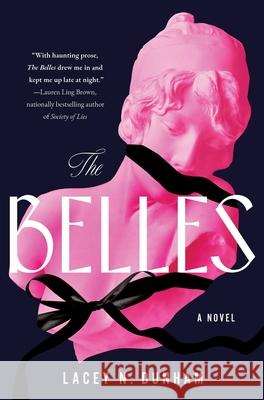 Belles: A Novel Lacey N. Dunham 9781668084861 Atria Books