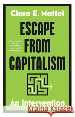 Escape from Capitalism: An Intervention Clara Mattei 9781668085141 Simon & Schuster