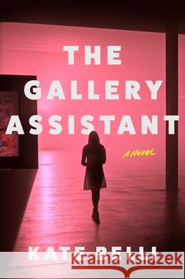 The Gallery Assistant Kate Belli 9781668093658