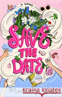 Save the Date Mallory Kass 9781668094471 Atria Books