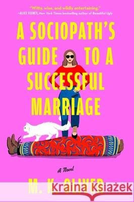 A Sociopath's Guide to a Successful Marriage Mk Oliver 9781668096901 Atria Books