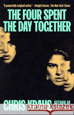 The Four Spent the Day Together Chris Kraus 9781668098684 Scribner Book Company