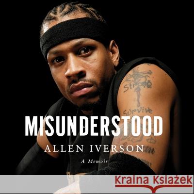 Misunderstood: A Memoir - audiobook Ray Beauchamp Allen Iverson 9781668105511