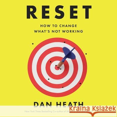 Reset: How to Change What's Not Working - audiobook Dan Heath 9781668110591