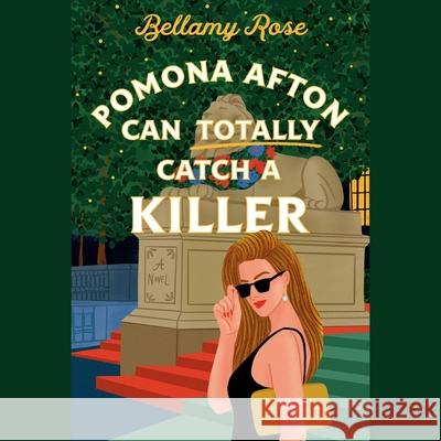 Pomona Afton Can Totally Catch a Killer Bellamy Rose Jennifer Jill Araya 9781668118481 Simon & Schuster Audio