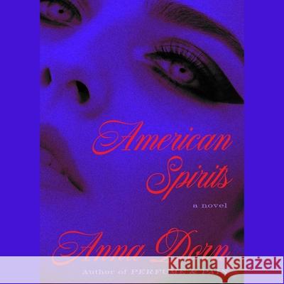 American Spirits - audiobook Anna Dorn 9781668126516