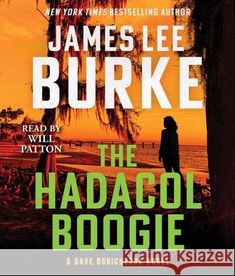 The Hadacol Boogie: A Dave Robicheaux Novel James Lee Burke 9781668154083