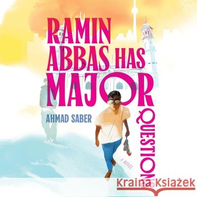 Ramin Abbas Has Major Questions Ahmad Saber 9781668160022