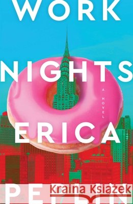 Work Nights Erica Peplin 9781668200261