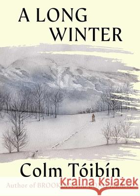 A Long Winter Colm Toibin 9781668212714