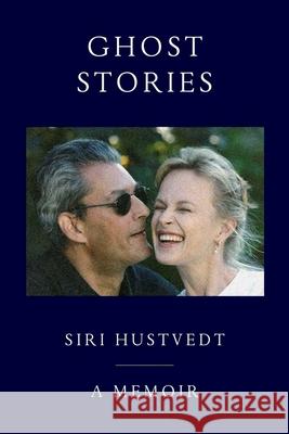 Ghost Stories: A Memoir Siri Hustvedt 9781668218945 Simon & Schuster