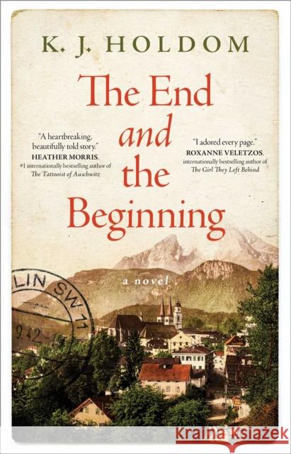 The End and the Beginning: A Novel K. J. Holdom 9781668218976 Simon & Schuster