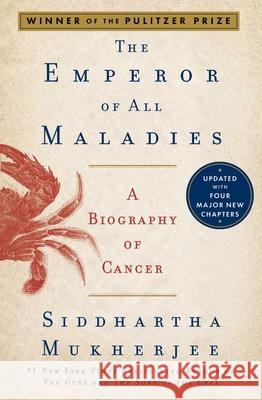 Emperor of All Maladies: A Biography of Cancer Siddhartha Mukherjee 9781668222010