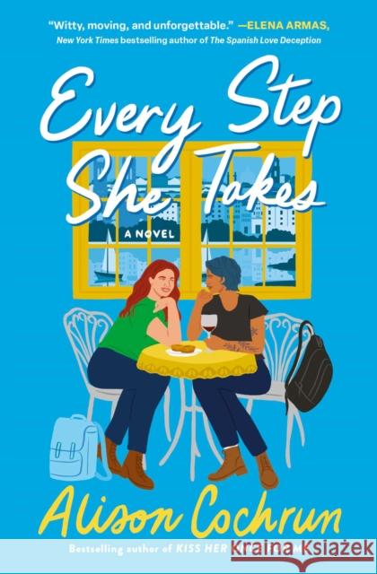 Every Step She Takes: A Novel Alison Cochrun 9781668222454